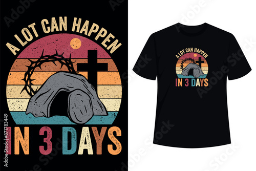 A Lot Can Happen In 3 Days Easter Religious Women Men Kids T-Shirt