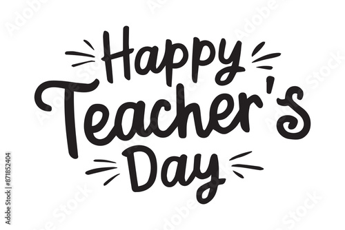 Happy Teacher's Day.; Handwritten text. Lettering; retro style. Children's education.