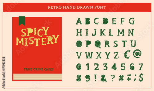 Drawn font with pencil shading texture. Handwritten Original Typeface Inspired by Vintage Pulp Books, Magazine Covers, B-Movies and Horror Films. Trendy vector typography.
