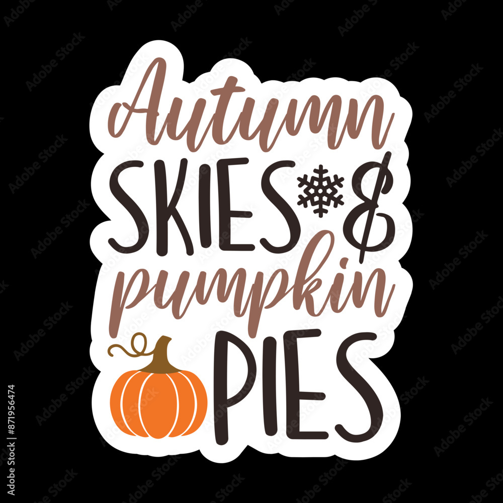 Autumn Skies And Pumpkin Pies Autumn Skies And Pumpkin Pies