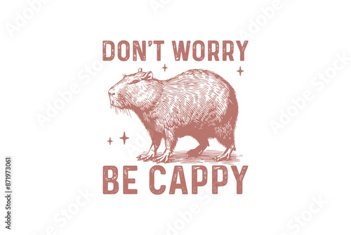 Don't worry be cappy, Retro Funny Sarcastic Animal  Capybara T shirt design photo