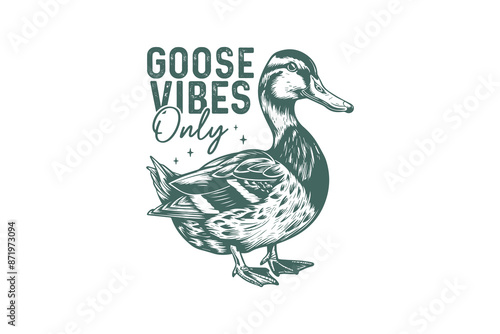 goose vibes only Retro Funny Sarcastic Animal duck  T shirt design