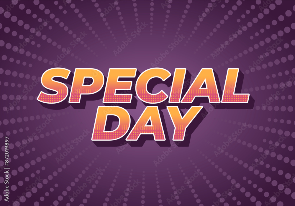 Special day. Text effect in 3D style with eye catching and good colors Special day. Text effect in 3D style with eye catching and good colors