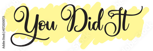 You did it. Congrats Graduates. Greeting lettering sign with stars. Congratulating vector banner for graduation party, congratulation ceremony, card. University, school, academy grads symbol