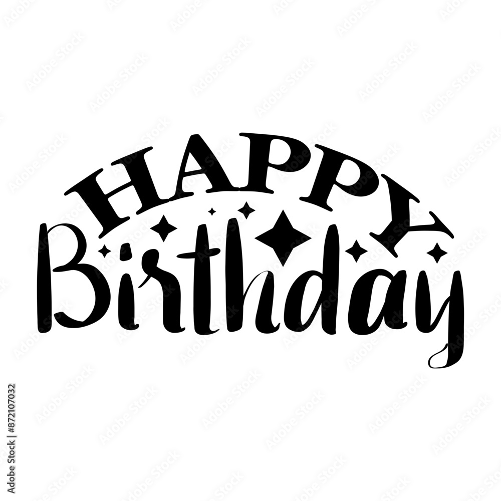 Happy Birthday typography design on plain white transparent isolated background for card, shirt, hoodie, sweatshirt, apparel, tag, mug, icon, poster or badge Happy Birthday typography design on plain white transparent isolated background for card, shirt, hoodie, sweatshirt, apparel, tag, mug, icon, poster or badge