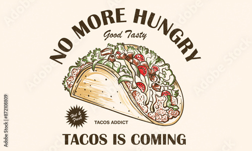 Delicious fast food artwork. Vintage food artwork. Tacos t shirt design. Hand drawn lettering design. Food slogan design.