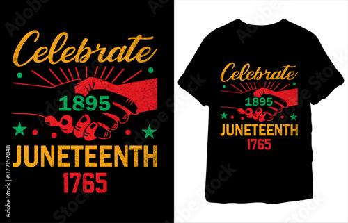 Celebrate 1895 Juneteenth 1765 T-Shirt 22