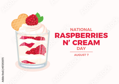 National Raspberries N' Cream Day poster vector illustration. Fresh raspberries with whipped cream icon. Raspberry layered dessert in a glass drawing. Template for background, banner, card. August 7.