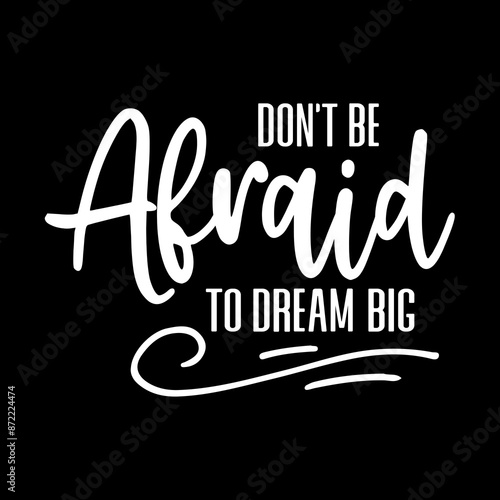 Don't Be Afraid to Dream Big SVG 