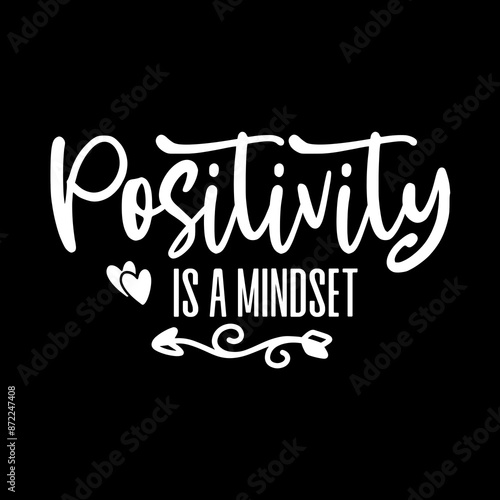 Positivity Is A Mindset SVG