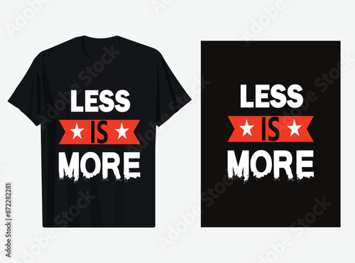 Less is more typography T-shirt Design