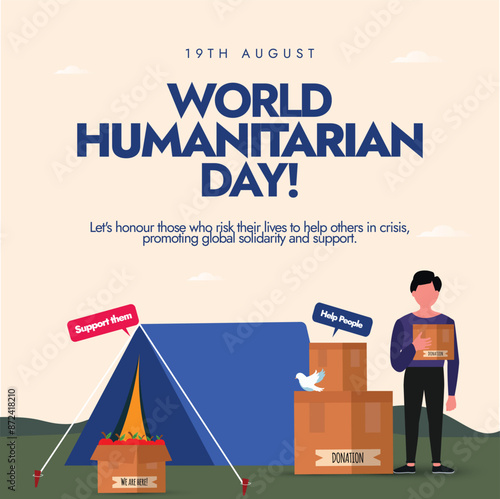 World Humanitarian Day. 19th August Humanitarian day celebration banner with aids, donation, food, boxes. Volunteer holding boxes near camp.