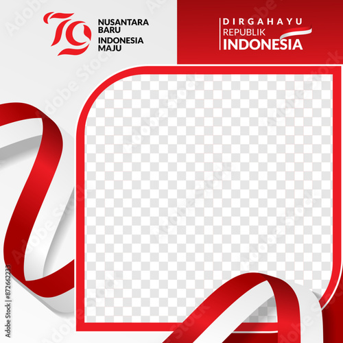 79th Indonesian Independence 2024 twibbon or social media post template with a red and white ribbon waving flag
17 August 1945, Happy Indonesia Independent Day