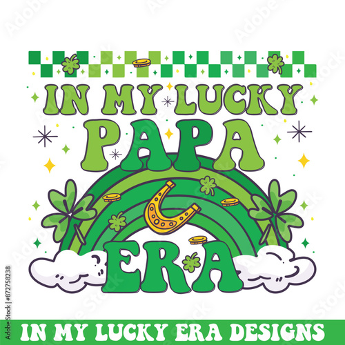 In my lucky papa era St. Patrick's day, groovy retro style St. Patrick's day designs