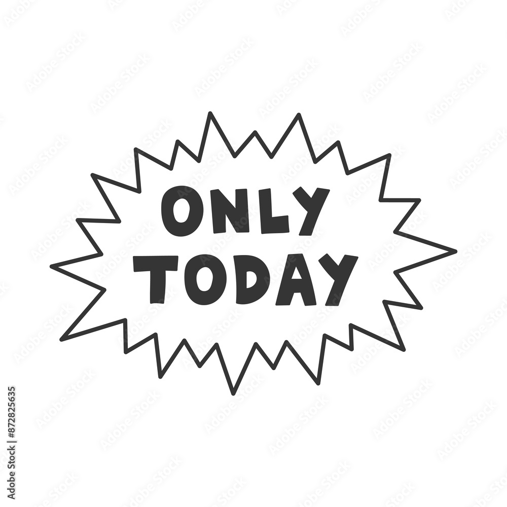 Fototapeta premium Only Today Sale text label in exploding frame. Burst symbol with advertisement handwritten inscription. Promotion design element. Isolated vector illustration
