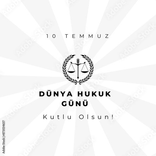 10 Temmuz Dünya Hukuk Günü Kutlu Olsun. Translation : Happy 10 July World Law Day. photo