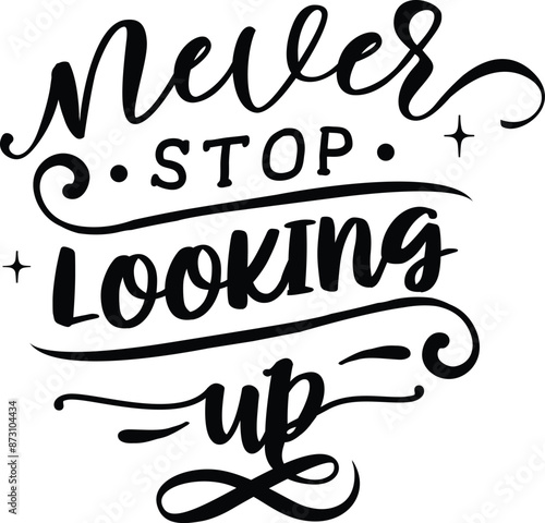 Never stop looking up