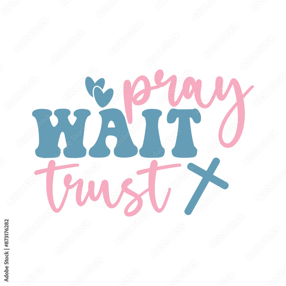 Pray Wait Trust Pray Wait Trust