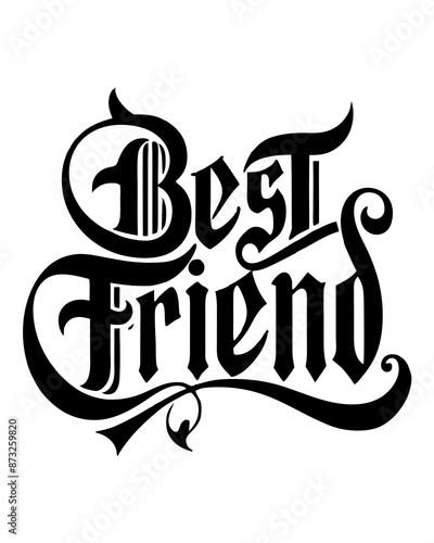 T-shirt design Best Friend typography. calligraphy style silhouette vector illustration