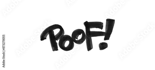 Photography black marker text label “poof” on white background