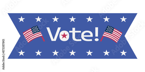 Vote sticker with USA flags and white stars on blue background in ribbon shape. Vote icon, sticker, badge or sign. Voting, presidential campaign concept. American election design element