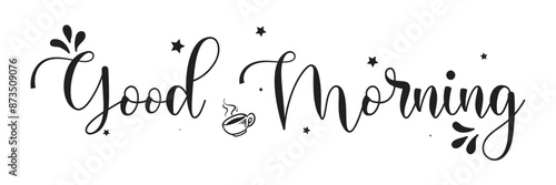 Good morning vector illustration. Morning motivational Hand drawn lettering isolated on white and black background in EPS 10.