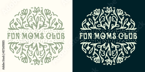 Fun Moms Club lettering design illustration . Vector illustration for T-shirt graphics, prints, posters, bags, stickers and other uses