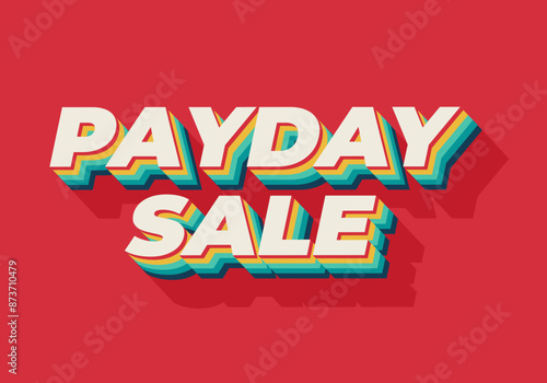 Payday sale. Text effect in 3D style with eye catching colors