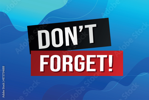 don't forget poster banner graphic design icon logo sign symbol social media website coupon

