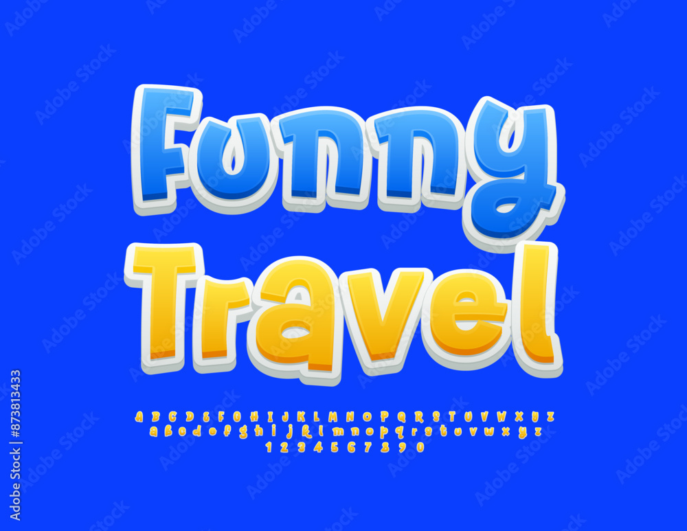 Vector bright advertisement Funny Travel. Playful Yellow Font. Funny Alphabet Letters and Numbers. Vector bright advertisement Funny Travel. Playful Yellow Font. Funny Alphabet Letters and Numbers.