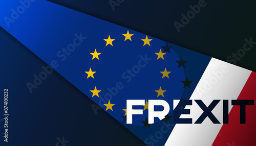 Frexit hypothetical French withdrawal from the European Union concept. Flags of France and EU banner, background, web.