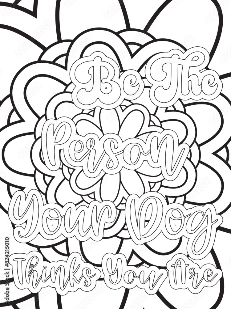 Dog Quotes Flower Coloring Page Beautiful black and white illustration for adult coloring book Dog Quotes Flower Coloring Page Beautiful black and white illustration for adult coloring book