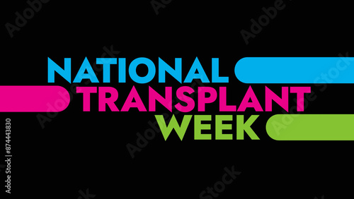 National Transplant Week colorful text typography on white or black background banner illustration great for wishing and celebrating National Transplant Week in july