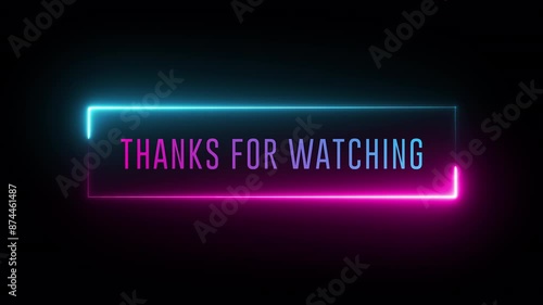 Thanks For Watching Neon text typography animation 4k video