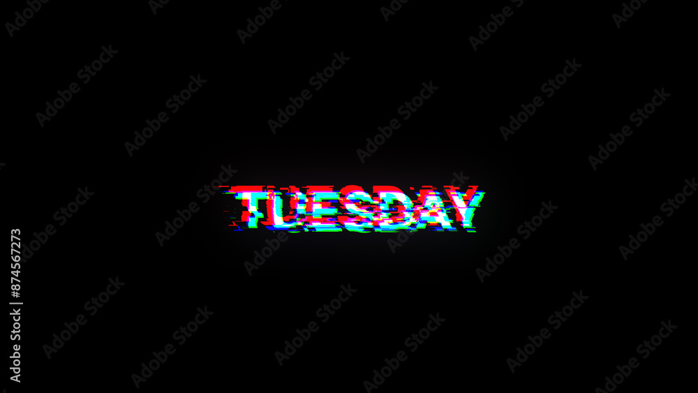 3D rendering Tuesday text with screen effects of technological glitches 3D rendering Tuesday text with screen effects of technological glitches
