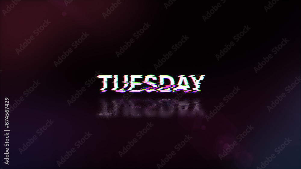 3D rendering Tuesday text with screen effects of technological glitches 3D rendering Tuesday text with screen effects of technological glitches