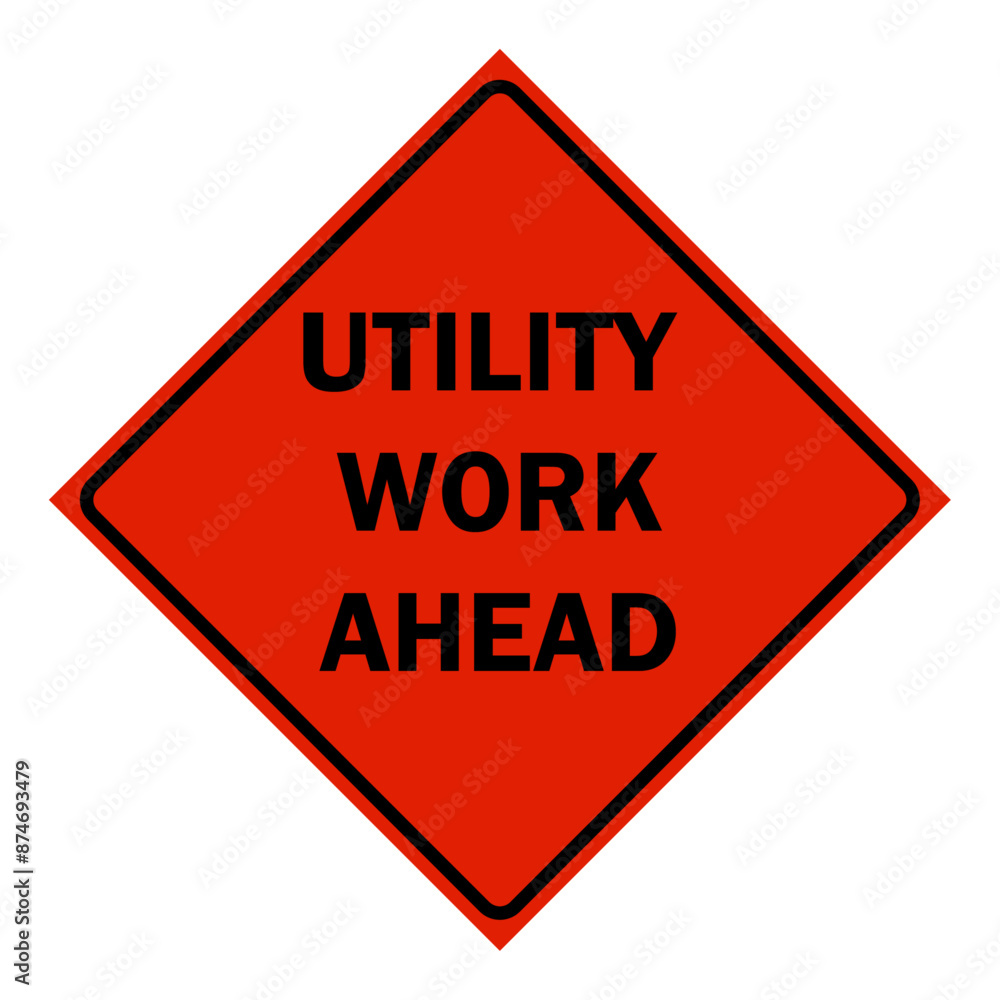Construction Signs - utility work ahead sign Construction Signs - utility work ahead sign