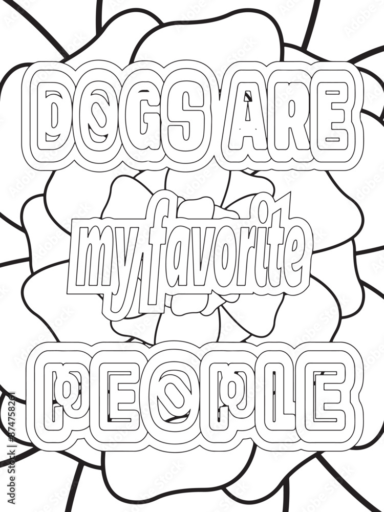 Dog Quotes Flower Coloring Page Beautiful black and white illustration for adult coloring book Dog Quotes Flower Coloring Page Beautiful black and white illustration for adult coloring book