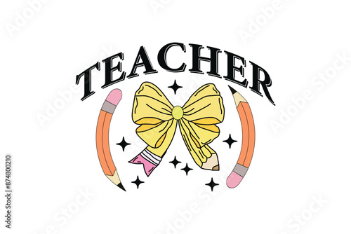 Teacher Coquette Pencil Bow Design, Teacher School Kindergarten Groovy Retro T-shirt Designs photo