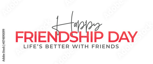 Happy Friendship Day Text Typography with Quote isolated on white background. Design elements and ornaments for friendship day. 