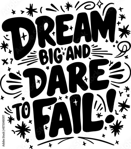 Dream big and dare to fail typography tshirt design