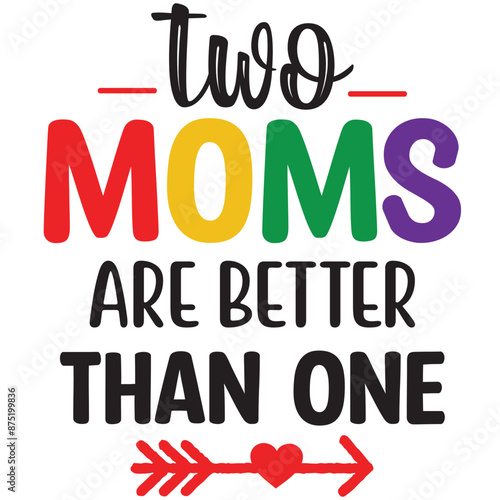 two mom are better than one