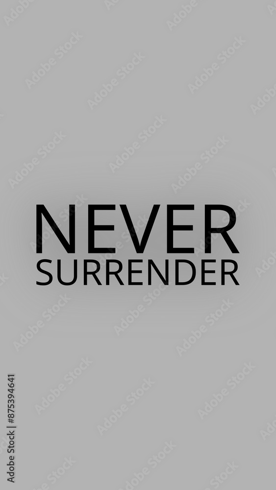 Never Surrender Mobile wallpaper typography Never Surrender Mobile wallpaper typography