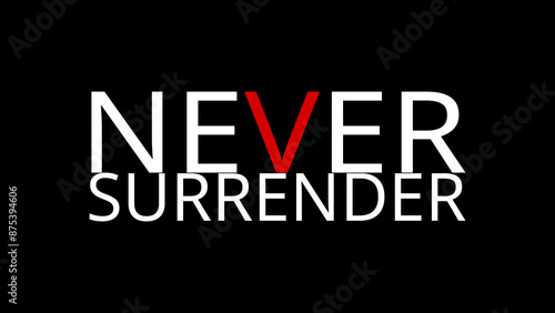 Obraz na płótnie Never Surrender desktop wallpaper typography