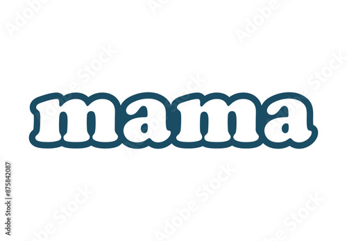 Mama word svg cut file. Isolated vector illustration.