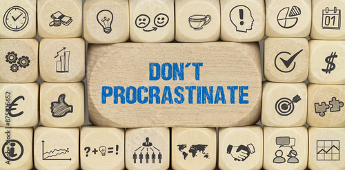 don´t procrastinate	 photo