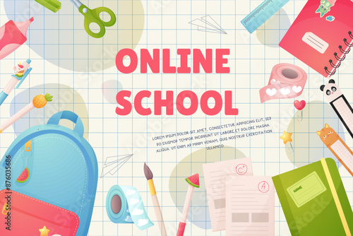 Online school, back to school. Template, poster banner. Cartoon backpack and school stationery.