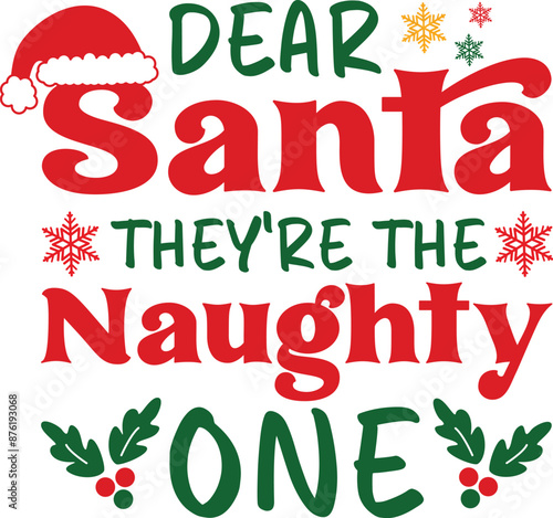 Dear santa they're the naughty one T-shirt, Funny Christmas, Commercial Use, Holiday T-shirt, Retro Shirt, December, Christmas Sayings Quotes, Winter Shirt, Cut Files Cricut, Silhouette