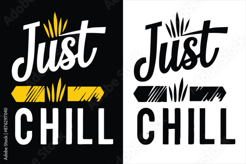 Just Chill Text Typography Vector Illustration Design photo