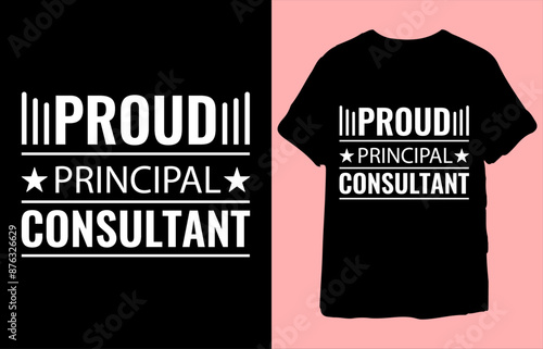 Proud Principal Consultant T-Shirt 32